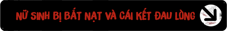 Nữ sinh bị bắt nạt và cái kết đau lòng 
